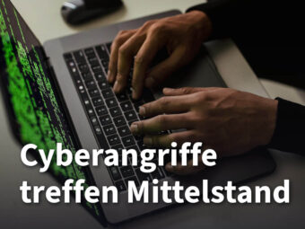 Cyberangriffe treffen den Mittelstand: Warum jetzt Handlungsbedarf besteht